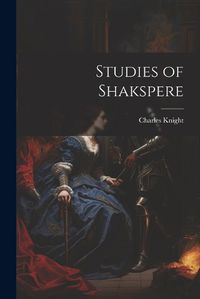 Cover image for Studies of Shakspere