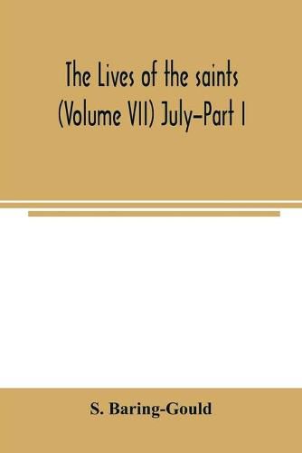 Cover image for The lives of the saints (Volume VII) July-Part I