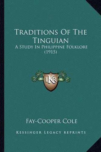 Traditions of the Tinguian: A Study in Philippine Folklore (1915)