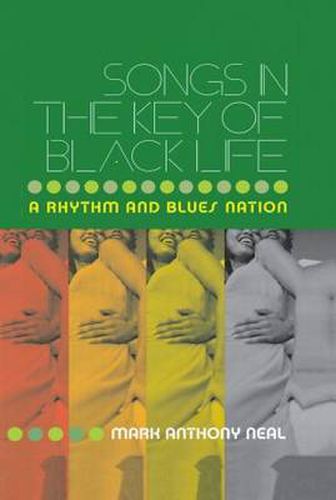 Cover image for Songs in the Key of Black Life: A Rhythm and Blues Nation