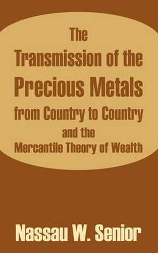Cover image for The Transmission of the Precious Metals from Country to Country and the Mercantile Theory of Wealth