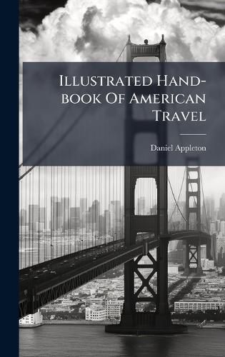 Cover image for Illustrated Hand-book Of American Travel