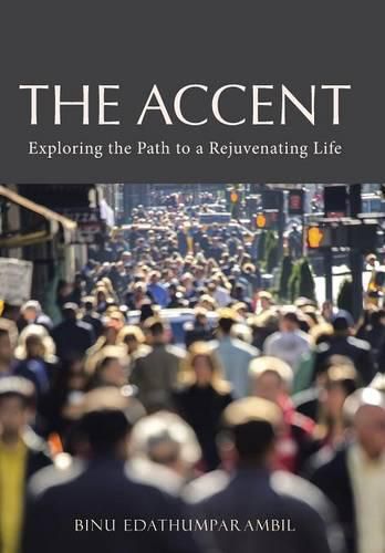 Cover image for The Accent: Exploring the Path to a Rejuvenating Life