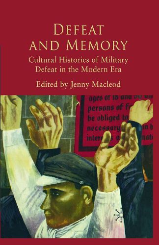 Cover image for Defeat and Memory: Cultural Histories of Military Defeat in the Modern Era