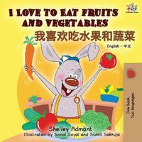 Cover image for I Love to Eat Fruits and Vegetables (English Chinese Bilingual Book)