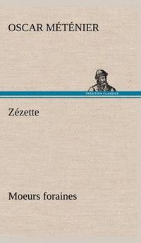 Cover image for Zezette: moeurs foraines