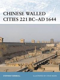 Cover image for Chinese Walled Cities 221 BC- AD 1644
