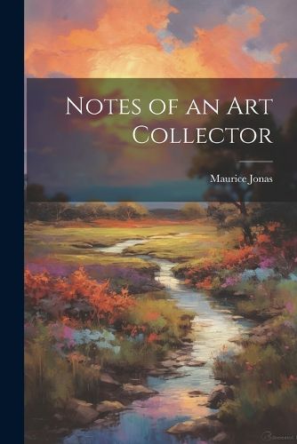 Cover image for Notes of an art Collector