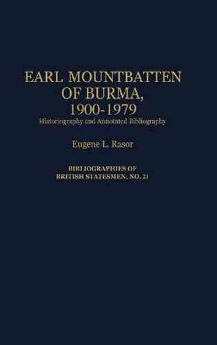 Earl Mountbatten of Burma, 1900-1979: Historiography and Annotated Bibliography