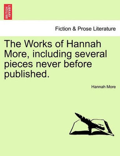 Cover image for The Works of Hannah More, Including Several Pieces Never Before Published.