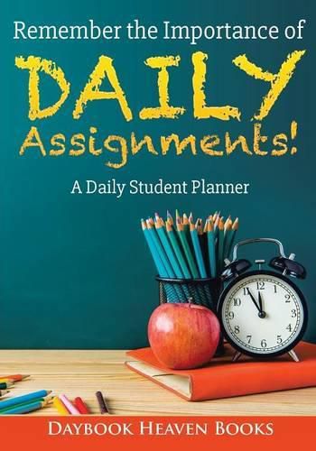 Cover image for Remember the Importance of Daily Assignments! a Daily Student Planner