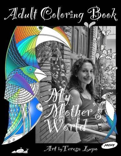 Cover image for My Mothers World: An Adult Coloring Book