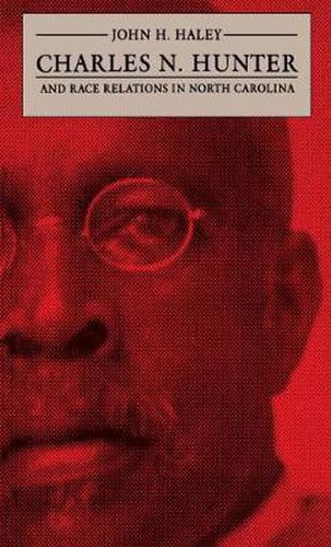 Cover image for Charles N. Hunter and Race Relations in North Carolina