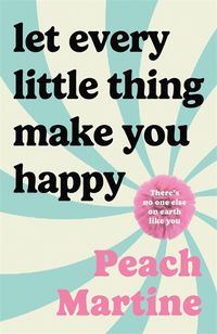 Cover image for Let Every Little Thing Make You Happy