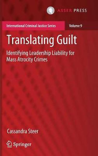 Cover image for Translating Guilt: Identifying Leadership Liability for Mass Atrocity Crimes