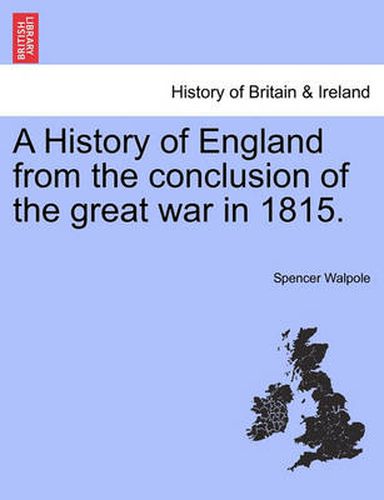 Cover image for A History of England from the Conclusion of the Great War in 1815.