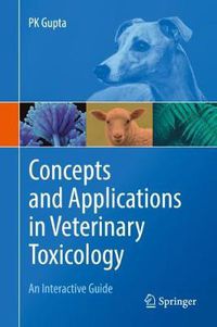 Cover image for Concepts and Applications in Veterinary Toxicology: An Interactive Guide