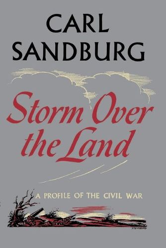 Cover image for Storm Over the Land: A Profile of the Civil War (Taken Mainly from Abraham Lincoln: The War Years