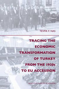 Cover image for Tracing the Economic Transformation of Turkey from the 1920s to EU Accession