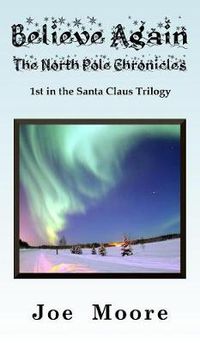 Cover image for Believe Again, the North Pole Chronicles