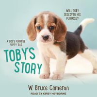 Cover image for Toby's Story: A Dog's Purpose Puppy Tale