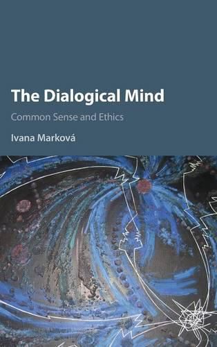 Cover image for The Dialogical Mind: Common Sense and Ethics