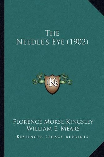 The Needle's Eye (1902) the Needle's Eye (1902)