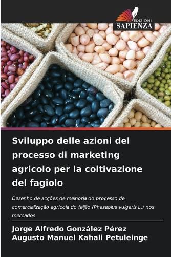 Cover image for Sviluppo delle azioni del processo di marketing agricolo per la coltivazione del fagiolo
