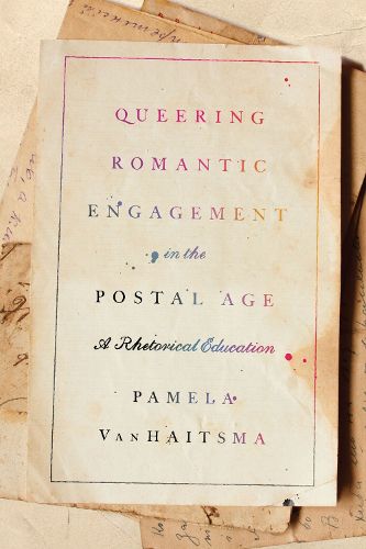 Cover image for Queering Romantic Engagement in the Postal Age