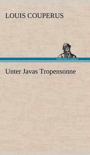 Cover image for Unter Javas Tropensonne