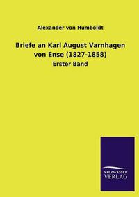 Cover image for Briefe an Karl August Varnhagen Von Ense (1827-1858)