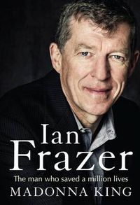 Cover image for Ian Frazer: The man who saved a million lives