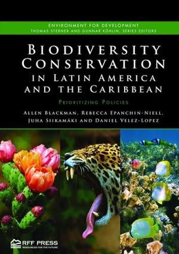 Cover image for Biodiversity Conservation in Latin America and the Caribbean: Prioritizing Policies