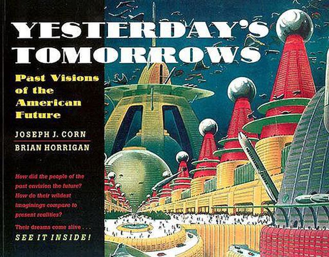 Cover image for Yesterday's Tomorrows: Past Visions of the American Future