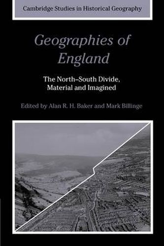 Cover image for Geographies of England: The North-South Divide, Material and Imagined