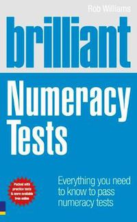 Cover image for Brilliant Numeracy Tests: Everything you need to know to pass numeracy tests