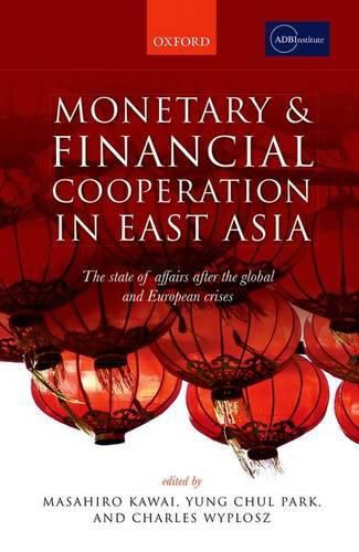 Cover image for Monetary and Financial Cooperation in East Asia: The State of Affairs After the Global and European Crises