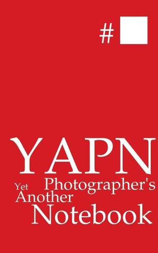 Cover image for YAPN - Yet Another Photographer's Notebook