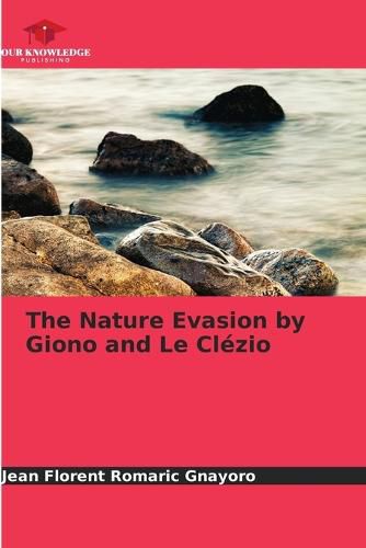 The Nature Evasion by Giono and Le Clezio