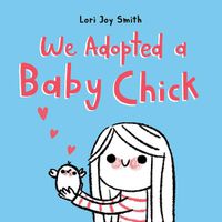 Cover image for We Adopted A Baby Chick