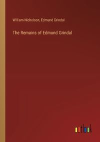 Cover image for The Remains of Edmund Grindal