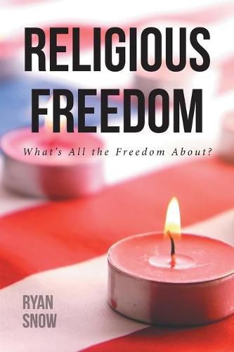 Cover image for Religious Freedom: What's All the Freedom About?