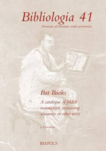 Cover image for Bat Books: A Catalogue of Folded Manuscripts Containing Almanacs or Other Texts