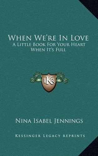 When We're in Love: A Little Book for Your Heart When It's Full