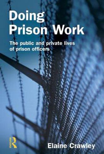 Cover image for Doing Prison Work: The public and private lives of prison officers