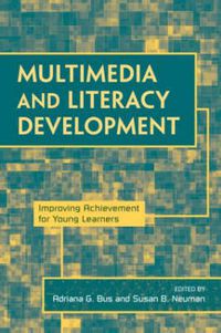 Cover image for Multimedia and Literacy Development: Improving Achievement for Young Learners