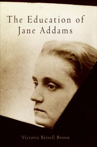 Cover image for The Education of Jane Addams