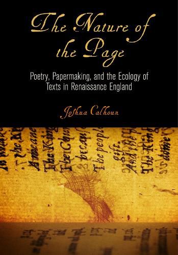 Cover image for The Nature of the Page: Poetry, Papermaking, and the Ecology of Texts in Renaissance England