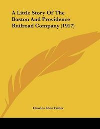 Cover image for A Little Story of the Boston and Providence Railroad Company (1917)