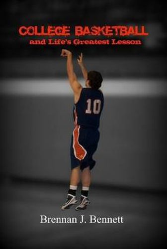 Cover image for College Basketball and Life's Greatest Lesson